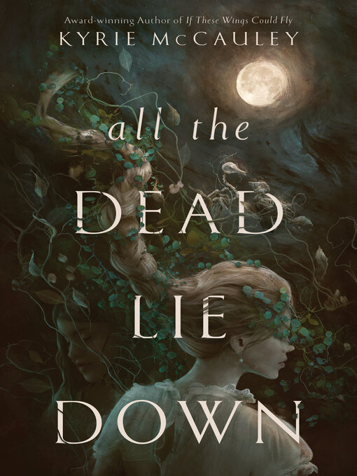 Title details for All the Dead Lie Down by Kyrie McCauley - Available